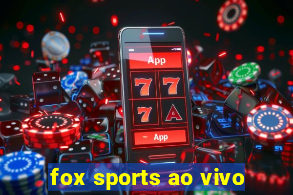 fox sports ao vivo